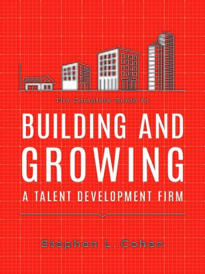 cover image of The Complete Guide to Building and Growing a Talent Development Firm